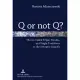 Q or Not Q?: The So-Called Triple, Double, and Single Traditions in the Synoptic Gospels