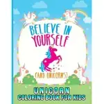 BELIEVE IN YOURSELF AND UNICORNS, UNICORN COLORING BOOK FOR KIDS: THE UNICORN COLORING BOOK. UNICORN ACTIVITY COLORING BOOK FOR KIDS.54 STORY PAPER PA