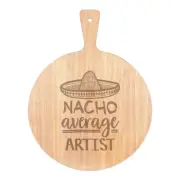 Nacho Average Artist Pizza Board Paddle Wooden Worlds Best Awesome Funny