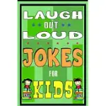 LAUGH OUT LOUD JOKES FOR KIDS