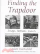 Finding the Trapdoor: Essays, Portraits, Travels