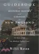 Guidebook to Historic Houses and Gardens in New England ― 71 Sites from the Hudson Valley East