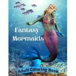 FANTASY MERMAIDS: ADULT COLORING BOOK FEATURING THE SULTRY SIRENS OF THE SEA