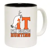 F It Im Going Hunting Mug Cup