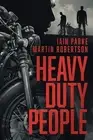 Iain Parke Martin Robertson Heavy Duty People (Paperback)