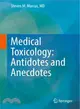 Medical Toxicology: Antidotes and Anecdotes ─ Antidotes and Anecdotes
