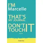 MARCELLE: DON’’T TOUCH MY NOTEBOOK PLEASE UNIQUE CUSTOMIZED GIFT FOR MARCELLE - JOURNAL FOR GIRLS / WOMEN WITH BEAUTIFUL COLORS B