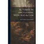 AUTUMNS IN ARGYLESHIRE WITH ROD & GUN