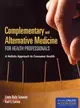 Complementary and Alternative Medicine for Health Professionals—A Holistic Approach to Consumer Health