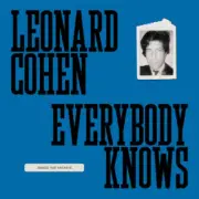 Leonard Cohen: Everybody Knows: Inside His Archive by Leonard Cohen