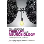 COLLABORATIVE THERAPY AND NEUROBIOLOGY: EVOLVING PRACTICES IN ACTION