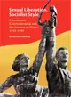 Sexual Liberation, Socialist Style ― Communist Czechoslovakia and the Science of Desire, 1945-1989