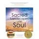 Sacred Landscapes of the Soul: Aligning with the Divine Wherever You Are