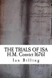 The Trials of Isa: H.M. Convict 16761 by Ian Billing (English) Paperback Book