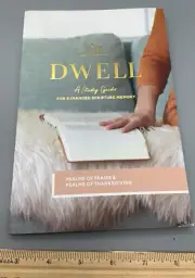 BOOK DWELL A Study Guide 4 Expanded Scripture Memory Psalms Praise Thanksgiving