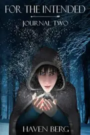 FOR THE INTENDED: JOURNAL TWO By Haven Anney Berg **BRAND NEW**