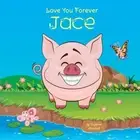 LOVE YOU FOREVER, JACE: PERSONALIZED BOOK: LOVE YOU By Suzanne Marshall **NEW**