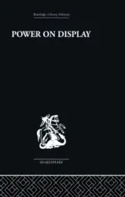 POWER ON DISPLAY: THE POLITICS OF SHAKESPEARE'S GENRES By Leonard Tennenhouse