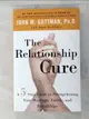 【書寶二手書T6／兩性關係_IJ7】The Relationship Cure: A Five-Step Guide to Strengthening Your Marriage, Family, and Friendships