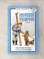 【書寶二手書T8／原文小說_GQX】SNOWSHOE THOMPSON（I CAN READ LEVEL 3）_LEVINSON, NANCY SMILER/ SANDIN, JOAN (ILT)