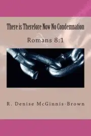 There is Therefore Now No Condemnation by R. Denise McGinnis-Brown (English) Pap