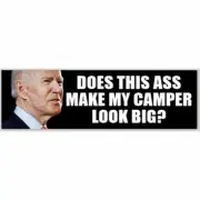 Anti Joe Biden Does This Ass Make My Camper Look Big 2.5x8 Bumper Sticker