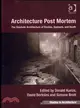 Architecture Post Mortem ─ The Diastolic Architecture of Decline, Dystopia, and Death