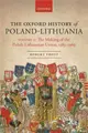 The Oxford History of Poland-lithuania ― The Making of the Polish-lithuanian Union, 1385-1569