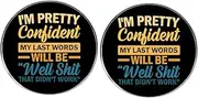 [ZENRUIMING] 2 I'M PRETTY CONFIDENT MY LAST WORDS WILL BE WELL SHIT THAT DIDN'T WORK lapel pins, Humor Mocking Alloy Circular Lapel Pin Badge, Men's and Women's Clothes Backpack Hat Accessories, 3cm(1.2"), Metal,