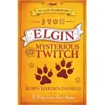 ELGIN AND THE MYSTERIOUS TWITCH: AN EXCITING SCIENCE-THEMED ADVENTURE