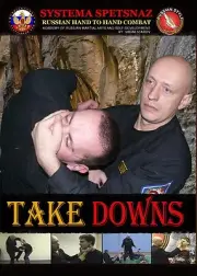 SYSTEMA SPETSNAZ TRAINING DVD #8 - TAKEDOWNS - Russian Hand-to-Hand Combat