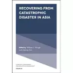 RECOVERING FROM CATASTROPHIC DISASTER IN ASIA