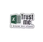 Excel Trust Me I Know My Sheet Enamel Pin Lanyard Decoration