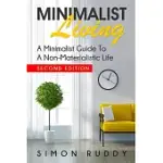 MINIMALIST LIVING: A MINIMALIST GUIDE TO A NON-MATERIALISTIC LIFE