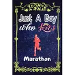 JUST A BOY WHO LOVES MARATHON: GIFT FOR MARATHON LOVERS, MARATHON LOVERS JOURNAL / NEW YEAR GIFT/NOTEBOOK / DIARY / THANKSGIVING / CHRISTMAS & BIRTHD