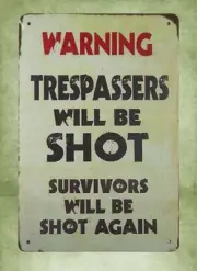 home decor fabric Warning Trespassers will be shot tin metal sign