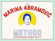 The Marina Abramovic Method: Instruction Cards to Reboot Your Life