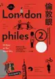 倫敦眼：兩個解釋狂的英國文化透鏡: Londonphiles 2: All Eyes On The Great City - Ebook