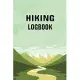 Hiking LogBook: Hiking Journal With Prompts To Write In, Weather, Difficulty, Description Trail Log Book, Hiker’’s Journal, Hiking Jour