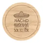 Nacho Average Solicitor Round Chopping Cheese Board Worlds Best Awesome Lawyer