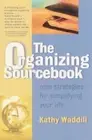 The Organizing Sourcebook: Nine Strategies for Simplifying Your Life by Waddill