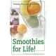 Smoothies for Life: Yummy, Fun and Nutritious