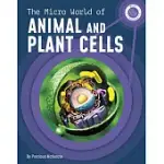 THE MICRO WORLD OF ANIMAL AND PLANT CELLS