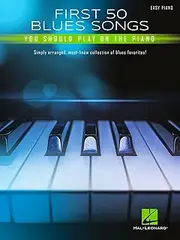 Hal Leonard First 50 Blues Songs You Should Play on the Piano Book: Simply Arranged, Must-Know Collection of Blues Favorites