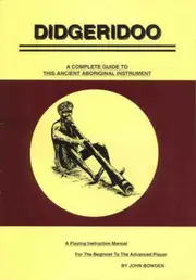 Didgeridoo: a Complete Guide to This Ancient Aboriginal Instrument