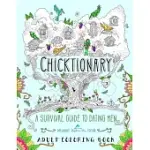 CHICKTIONARY: A SURVIVAL GUIDE TO DATING MEN: ADULT COLORING BOOK
