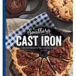 SOUTHERN CAST IRON: HEIRLOOM RECIPES FOR YOUR FAVORITE SKILLETS