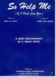 SO HELP ME (IF I DON'T LOVE YOU) PIANO/VOCAL/GUITAR SHEET MUSIC-1938-RARE-NEW!!