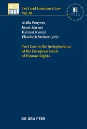 Tort Law in the Jurisprudence of the European Court of Human Rights by Attila Fe
