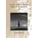 A COLLECTIONS OF POEMS INSPIRED AROUND LIFE